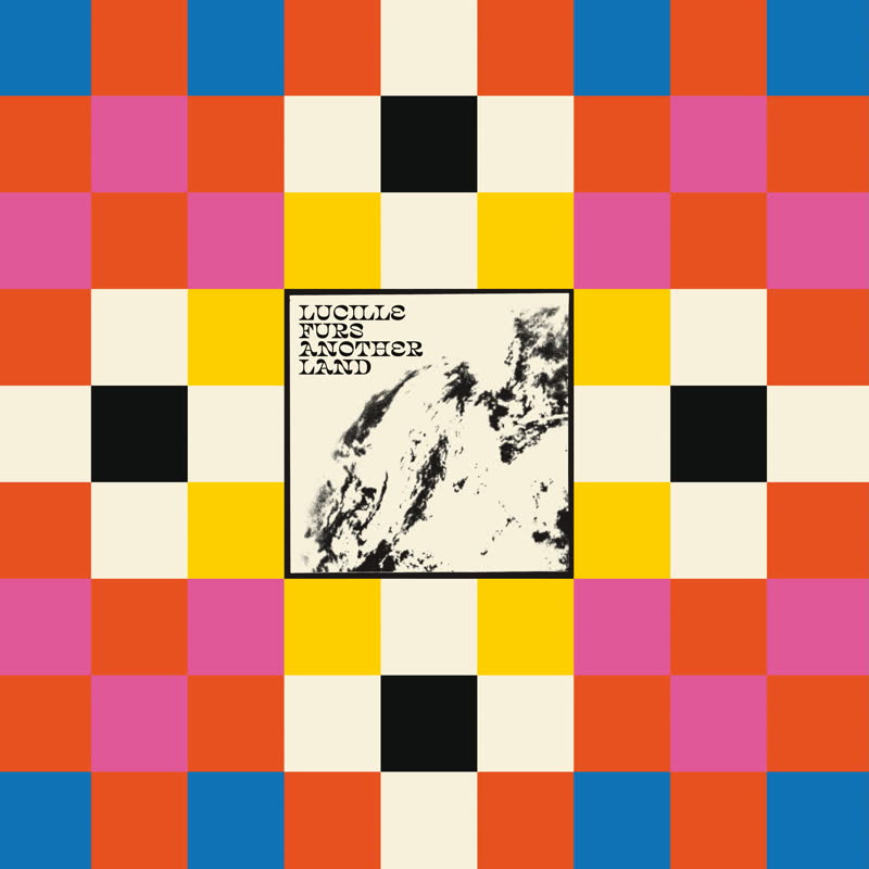 Lucille Furs - Another Land [Coloured Vinyl]