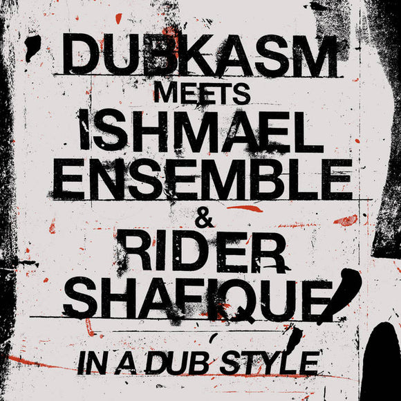 Ishmael Ensemble & Rider Shafique - In A Dub Style