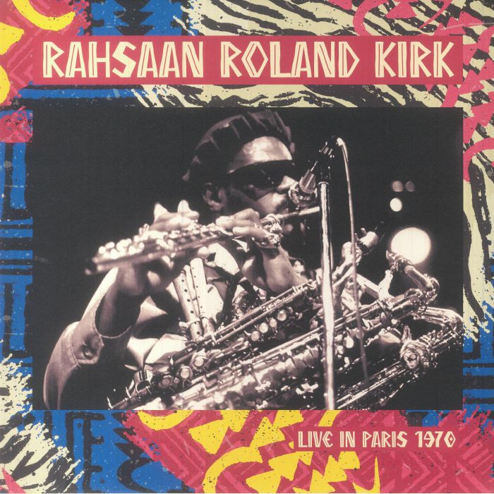 RAHSAAN ROLAND KIRK - Live In Paris 1970 [2LP]