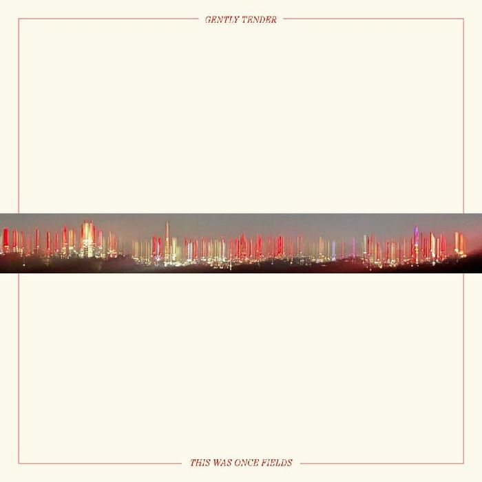Gently Tender - This Was Once Fields [Black vinyl]