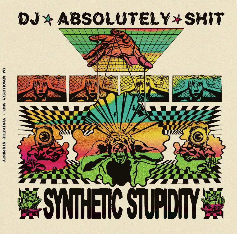 DJ ABSOLUTELY SHIT - SYNTHETIC STUPIDITY [3LP]