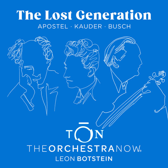 The Orchestra Now; Leon Botstein - The Lost Generation: Apostel, Kauder, Busch [CD]