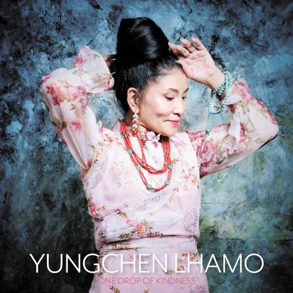 Yungchen Lhamo - One Drop of Kindness [LP]