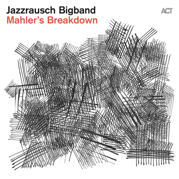 Jazzrausch Bigband - Mahler's Breakdown [CD]