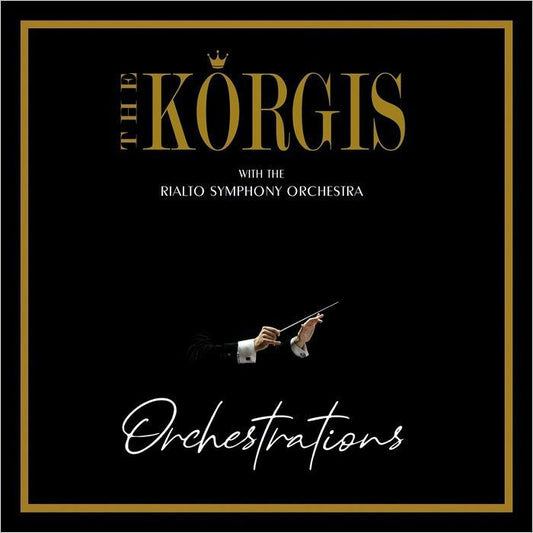 The Korgis with The Rialto Symphony Orchestra  - Orchestrations [CD]