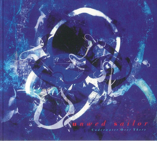 Unwed Sailor - Underwater Over There [CD]