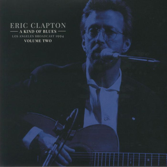 Eric Clapton - A Kind of Blues: Los Angeles Broadcast 1994 Volume Two [2LP]