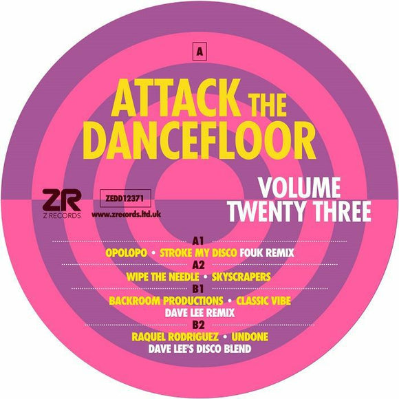 OPOLOPO / WIPE THE NEEDLE / BACKROOM PRODUCTIONS / RAQUEL RODRIGUEZ - Attack The Dancefloor Volume Twenty Three (feat Fouk & Dave Lee remixes)