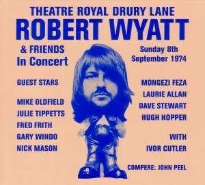 Robert WYATT & FRIENDS - Theatre Royal Drury Lane 8th September 1974 [2LP]