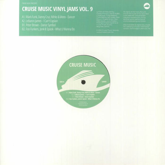 MARK FUNK / DANNY CRUZ / MIRKO & MEEX / LEBARON JAMES / PETER BROWN / FOO FUNKERS / JONK & SPOOK - Cruise Music Vinyl Jams Vol 9