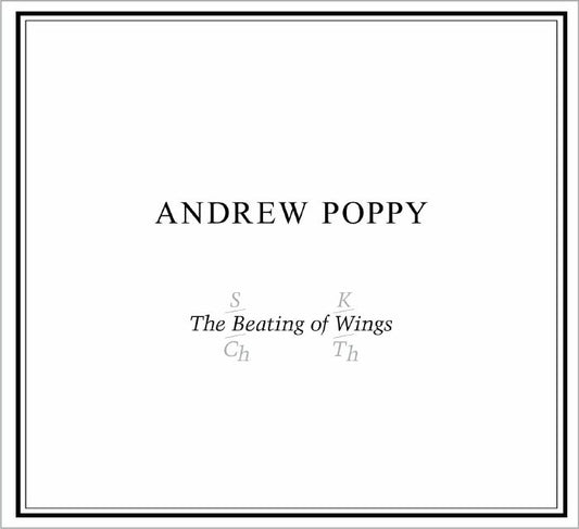 ANDREW POPPY - THE BEATING OF WINGS [CD]