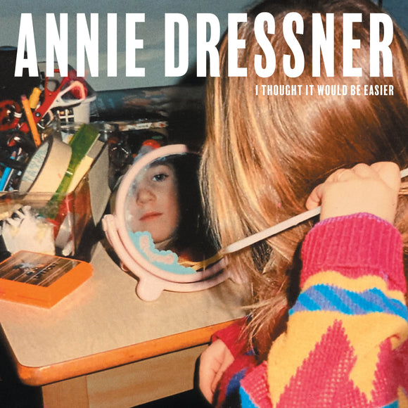 Annie Dressner - I Thought It Would Be Easier [LP]