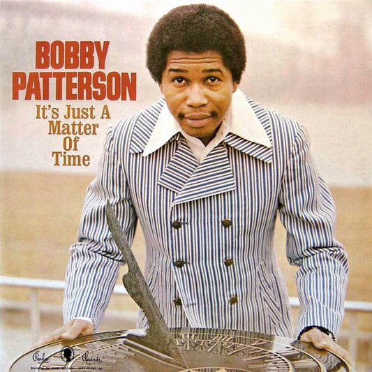 BOBBY PATTERSON - It’s Jjust A Matter Of Time