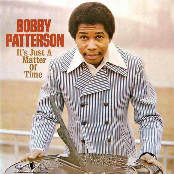 BOBBY PATTERSON - It’s Jjust A Matter Of Time