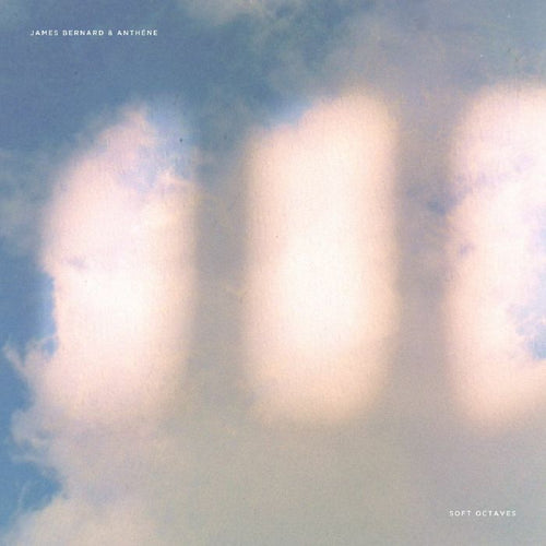 James BERNARD / ANTHENE - Soft Octaves
