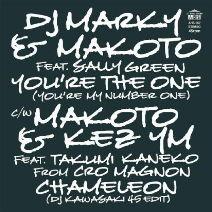 DJ MARKY & MAKOTO / MAKOTO & KEZ YM - You're The One (You're My Number One) (Feat. Sally Green) / Chame [7" Vinyl]