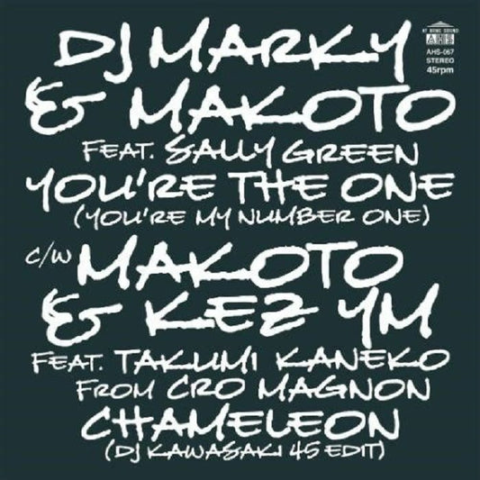 DJ MARKY & MAKOTO / MAKOTO & KEZ YM - You're The One (You're My Number One) (Feat. Sally Green) / Chame [7" Vinyl]
