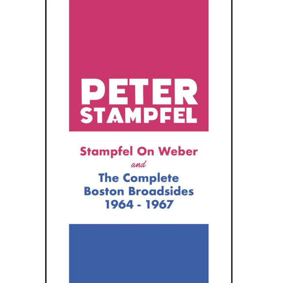 Peter Stampfel - Stampfel on Weber and The Complete Boston Broadsides 1964-1967 [Book]