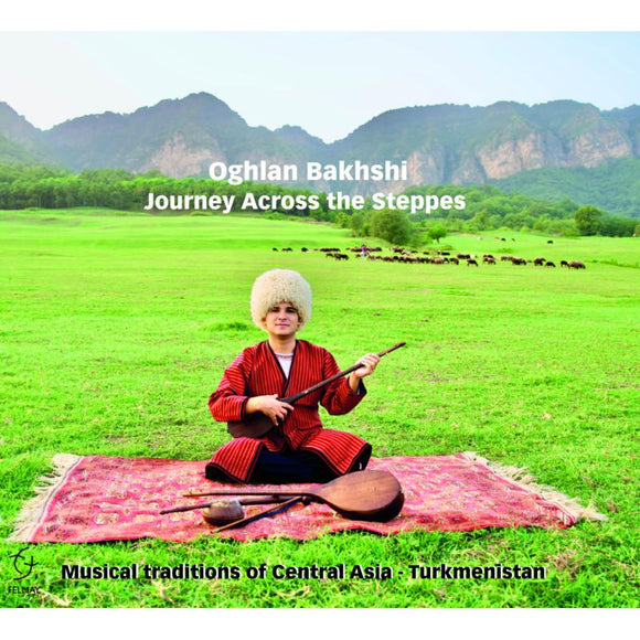 Oghlan Bakhshi - Journey Across The Steppes [CD]