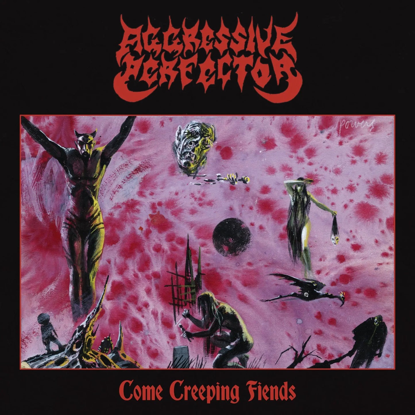 Aggressive Perfector - Come Creeping Fiends [CD]