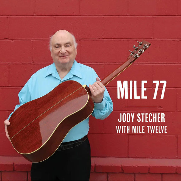 Jody Stecher with Mile Twelve - Mile 77 [CD]