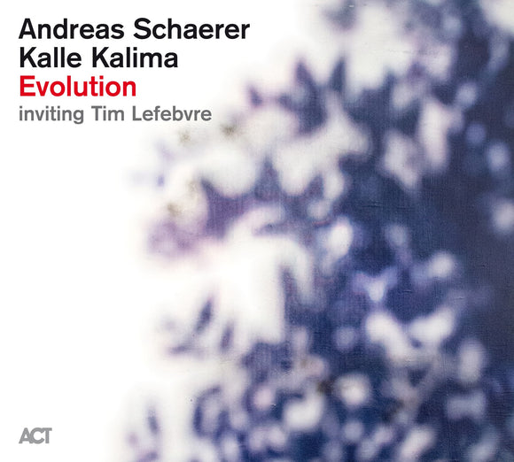Andreas Schaerer & Kalle Kalima inviting Tim Lefebvre - Evolution [CD]