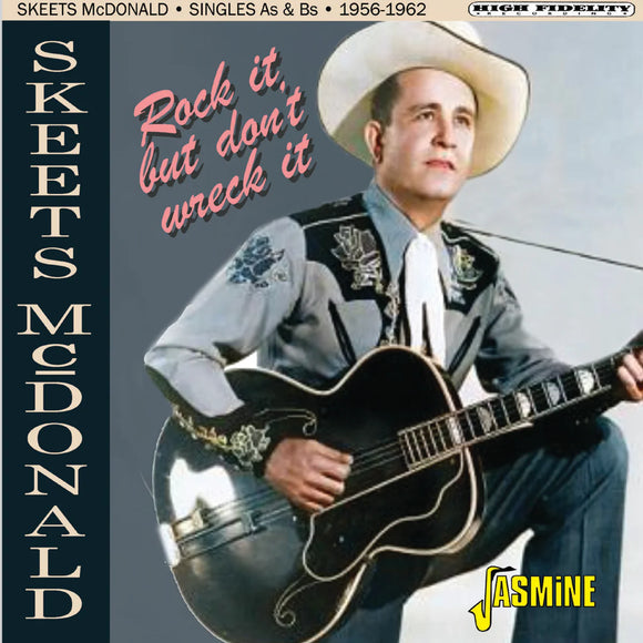 Skeets McDonald - Rock It, But Don't Wreck It - Singles As & Bs 1956-1962 [CD]
