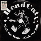 HeadCat - Walk the Walk... Talk the Talk (2 Tone 140g Black & White Vinyl)