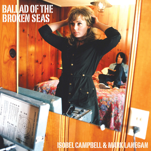 Isobel Campbell, Mark Lanegan - Ballad of The Broken Seas [CD]