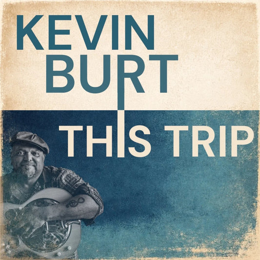 Kevin Burt - This Trip [Cream Coloured Vinyl]