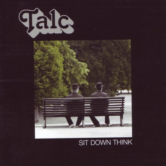 TALC - Sit Down Think