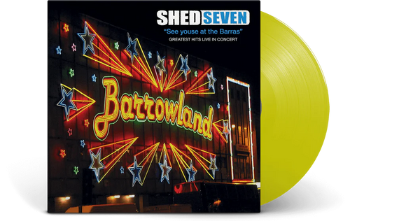 Shed Seven - See Youse At The Barras [Yellow Vinyl]