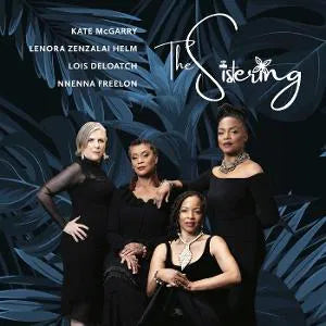 Kate McGarry/Lenora Zenzalai Helm/Lois Deloatch/Nnenna Freelon - The Sistering