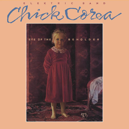 Chick Corea Elektric Band - Eye of the Beholder [Gatefold Jacket]