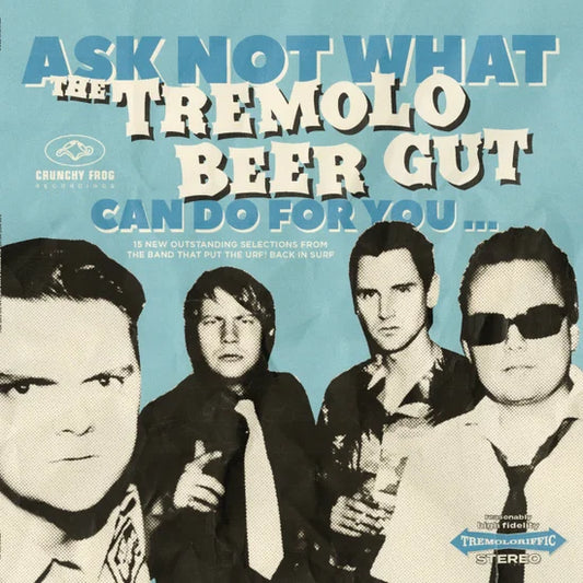 THE TREMOLO BEER GUT - ASK NOT WHAT THE TREMOLO BEER GUT CAN DO FOR YOU.. [Coloured LP]