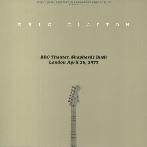 Eric Clapton - BBC Theater, Shepherd's Bush, London, England, April 26 1977 [Clear Vinyl]