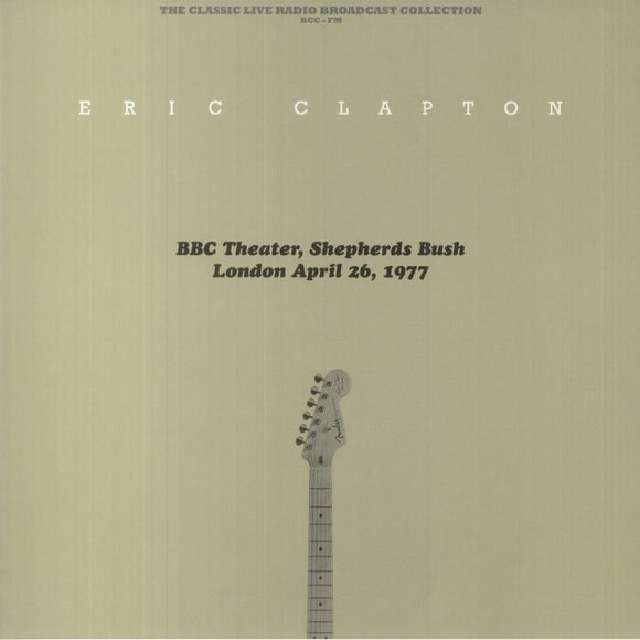 Eric Clapton - BBC Theater, Shepherd's Bush, London, England, April 26 1977 [Clear Vinyl]
