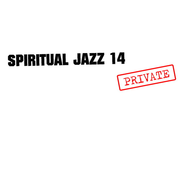 Various Artists - Spiritual Jazz 14: PRIVATE [LP]