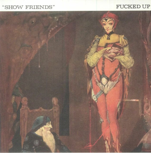 Fucked Up - Show Friends [7" Vinyl]