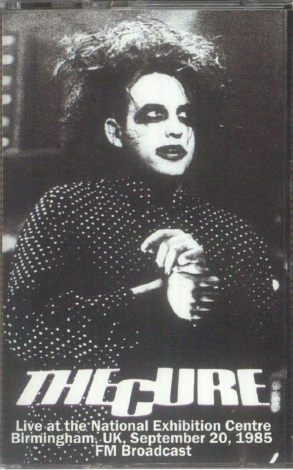 The CURE - Live At The National Exhibition Centre / Birmingham / Uk / September 20 / 1985 - Fm Broadcast [Cassette]