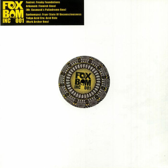 FOXTROT / ARKANOID / EGEBAMYASI / TOKYO ACID CRU - FOXBAM INC 001 (feat Mr Gasmask, Mark Archer remixes)