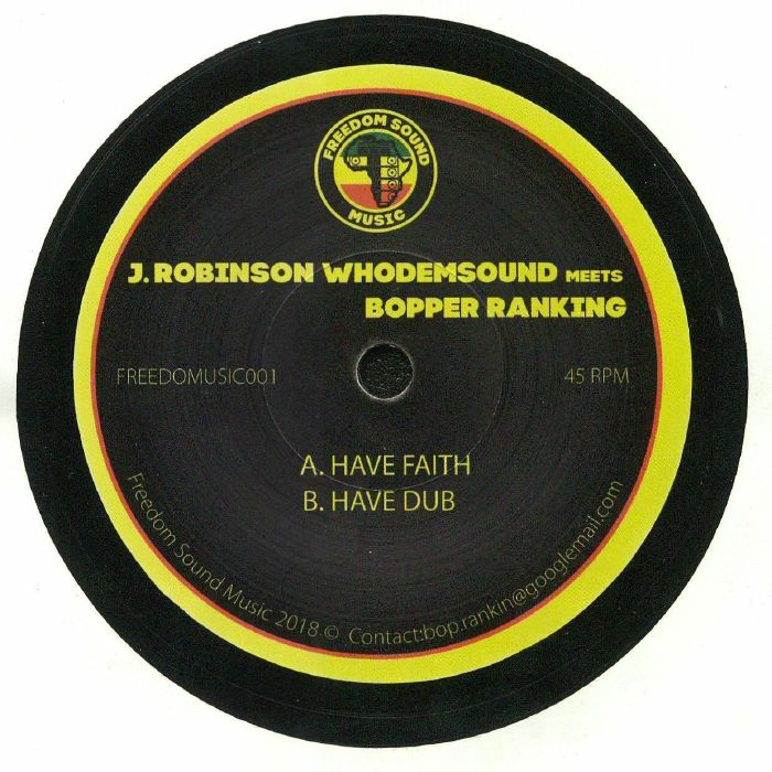 J. Robinson / Whodemsound Meets Bopper Ranking – Have Faith / Have Dub [7" Vinyl]