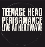 TEENAGE HEAD - PERFORMANCE: LIVE AT HEATWAVE [Coloured Vinyl]