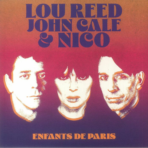 LOU REED / JOHN CALE / NICO - Enfants De Paris: Live At Bataclan. Paris. 1972