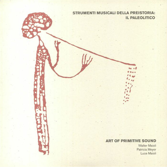ART OF PRIMITIV SOUND - Strumenti Musical Della Preistoria