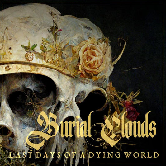 Burial Clouds - Last Days of a Dying World [CD]