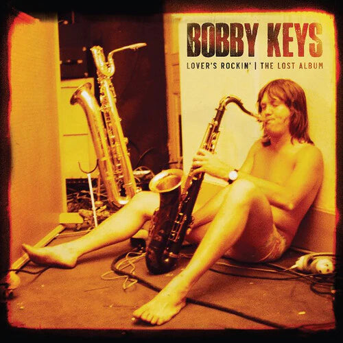 Bobby Keys - Lover's Rockin - The Lost Album [CD]
