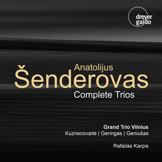 Grand Trio Vilnius, Rafailas Karpis - Anatolijus Senderovas: Complete Trios [CD]