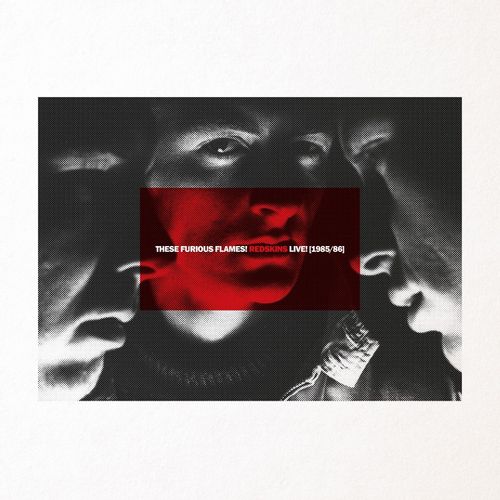 REDSKINS - THESE FURIOUS FLAMES ! REDSKINS LIVE ! (1985/86) [2CD]