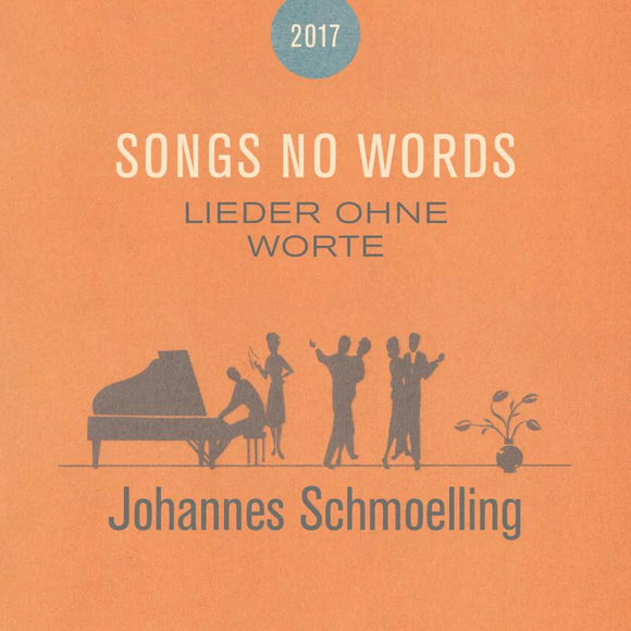 Johannes Schmoelling - Songs no Words (Lieder Ohne Worte) [CD]